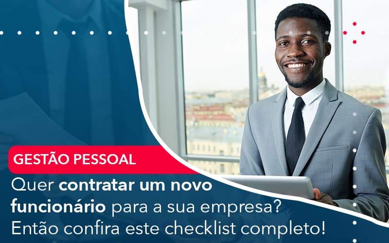 Quer Contratar Um Novo Funcionario Para A Sua Empresa Entao Confira Este Checklist Completo Organização Contábil Lawini - França Contabilidade